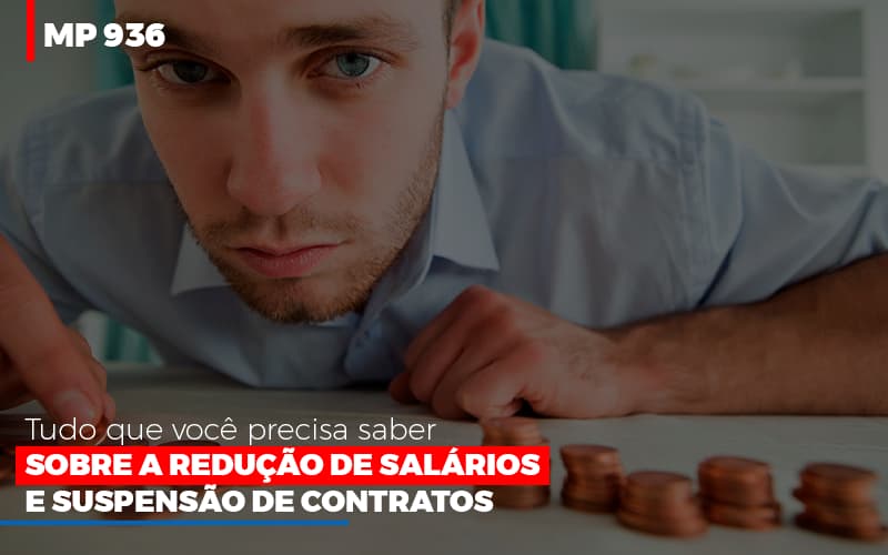 Mp 936 O Que Voce Precisa Saber Sobre Reducao De Salarios E Suspensao De Contrados - Contabilidade No Itaim Paulista - SP | Abcon Contabilidade