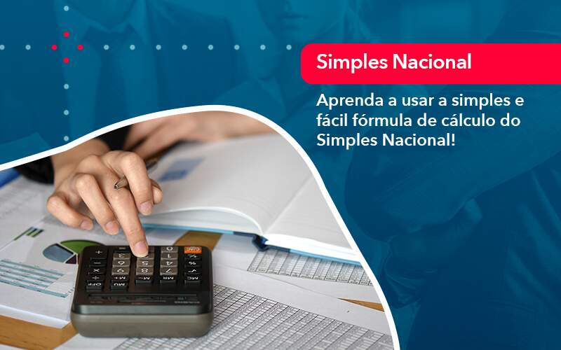 Aprenda A Usar A Simples E Facil Formula De Calculo Do Simples Nacional - Organização Contábil Lawini