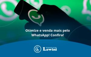 Otimize E Venda Mais Pelo Whatsapp Confira Lawini Contabilidade - Organização Contábil Lawini