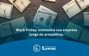 Black Friday Mantenha Sua Empresa Lawini Contabilidade 4 - Organização Contábil Lawini