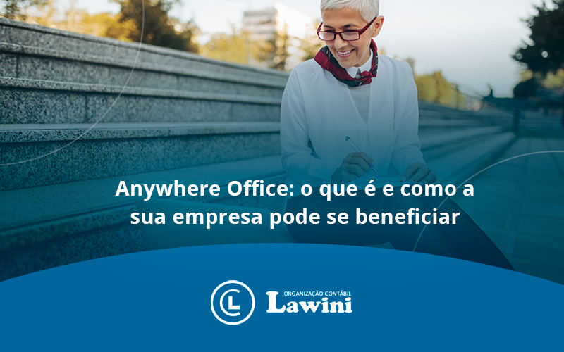 Anywhere Office: O Que é E Como A Sua Empresa Pode Se Beneficiar