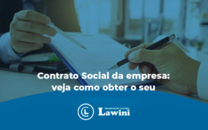Contrato Social Da Empresa Veja Como Obter O Seu Blog (1) - Organização Contábil Lawini